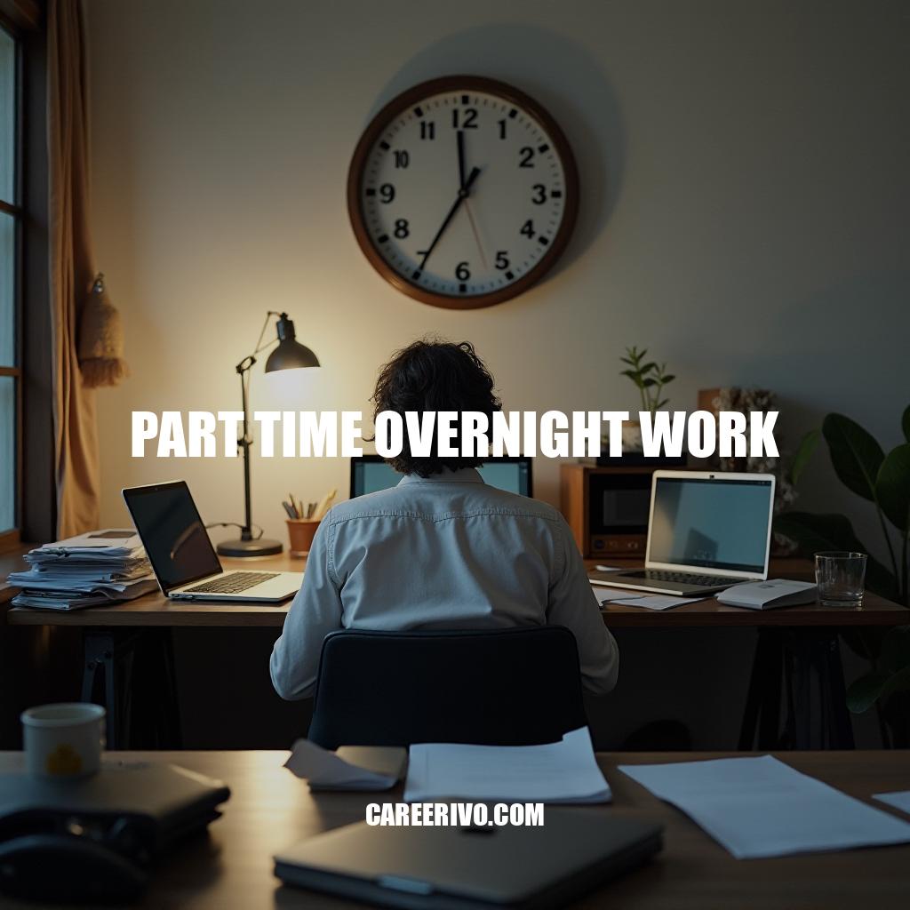Benefits and Challenges of Part Time Overnight Work