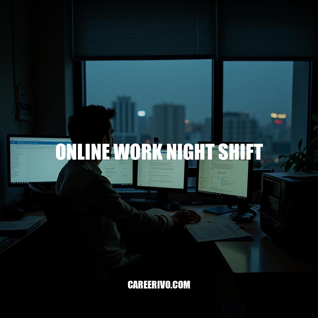 Mastering Online Work Night Shift: Challenges & Strategies