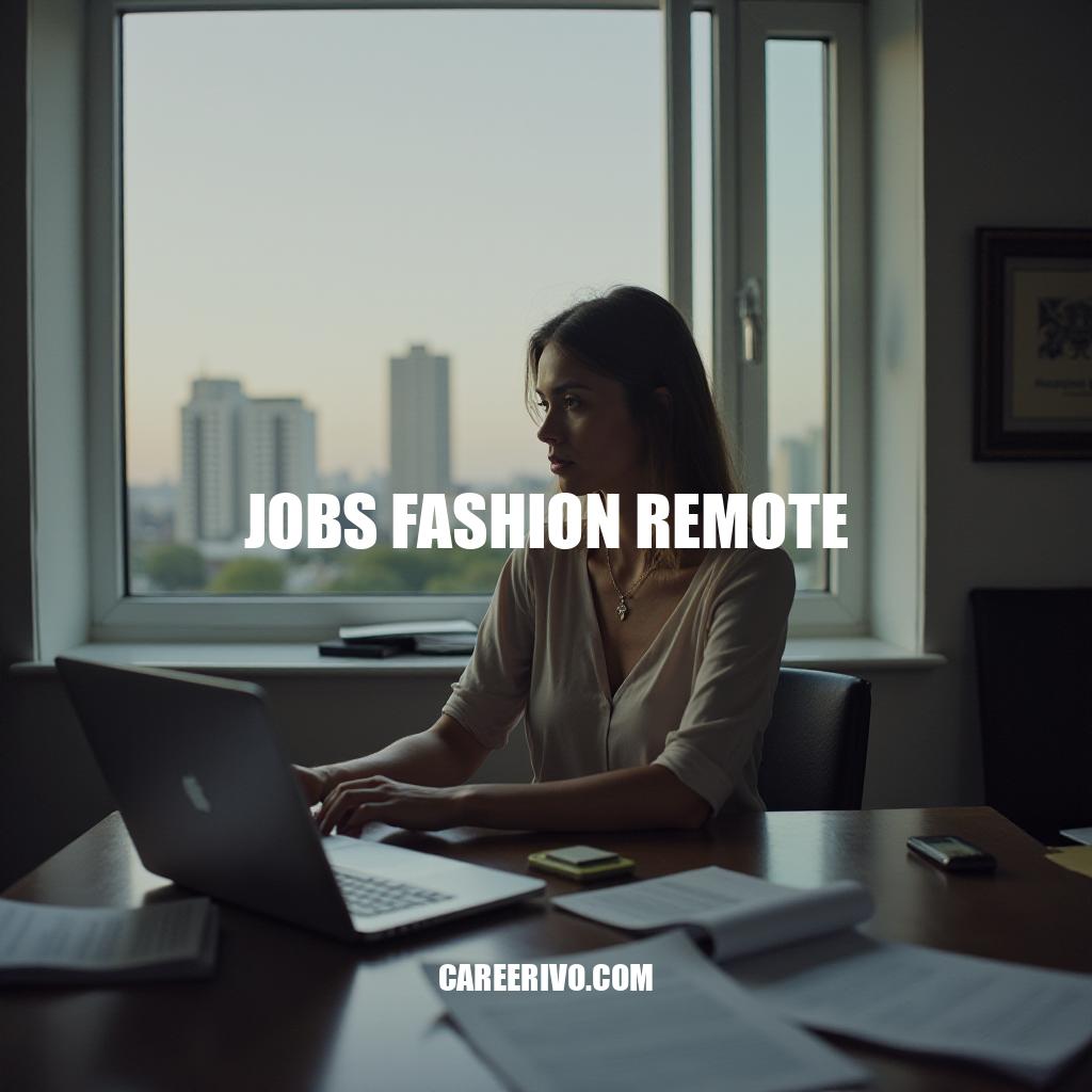 Remote Fashion Jobs: Opportunities and Challenges in the Industry