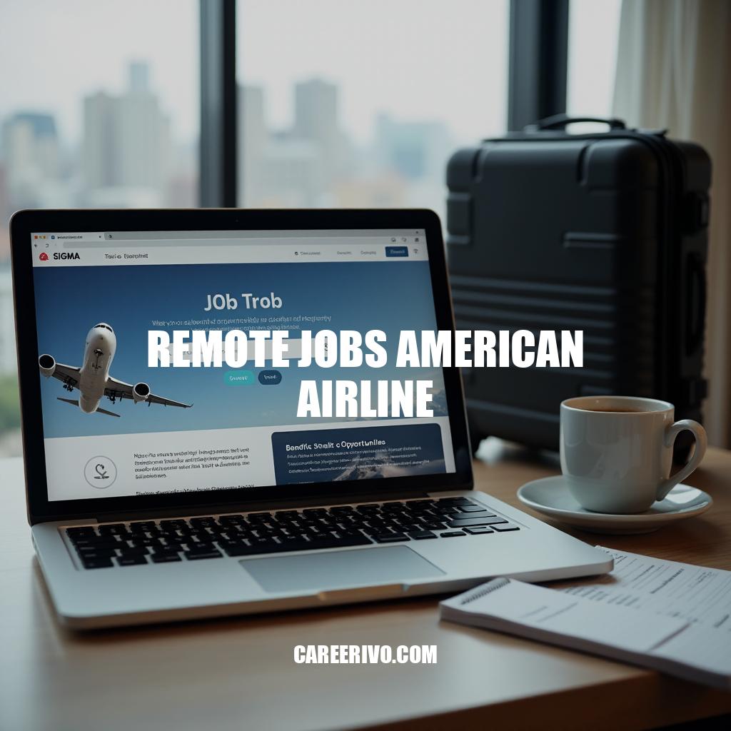 Remote Jobs at American Airlines - Opportunities and Benefits